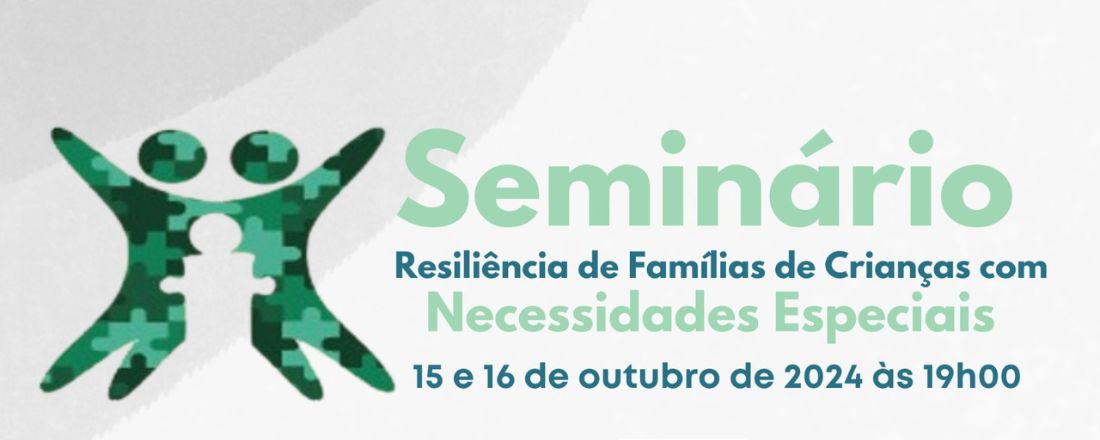 Seminário Resiliência de Famílias de Crianças com Necessidades Especiais