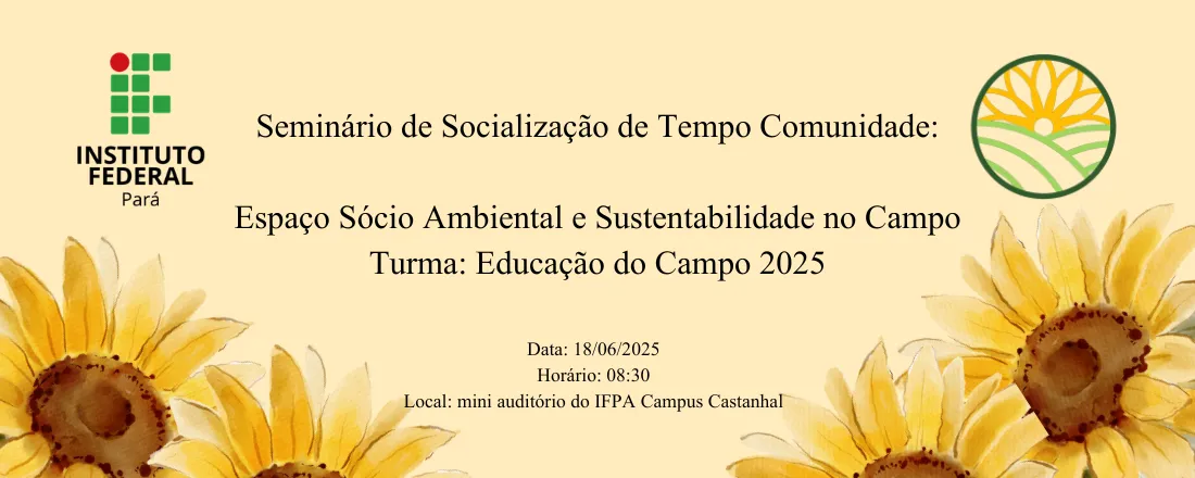 Seminário de Socialização de Tempo Comunidade: Espaço Sócio Ambiental e Sustentabilidade no Campo