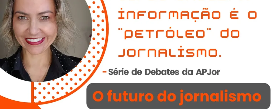 O FUTURO DO JORNALISMO E O JORNALISMO DO FUTURO