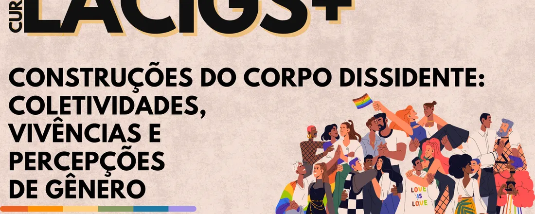Construções do corpo dissidente: coletividades, vivências e percepções de gênero