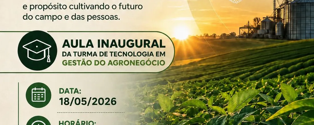 Gestando um novo horizonte para o agronegócio em Campus de Júlio: aula inaugural da turma de Tecnologia em Gestão do Agronegócio
