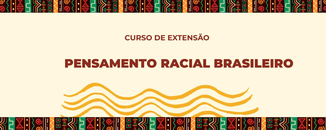 Curso de Extensão Pensamento Racial Brasileiro
