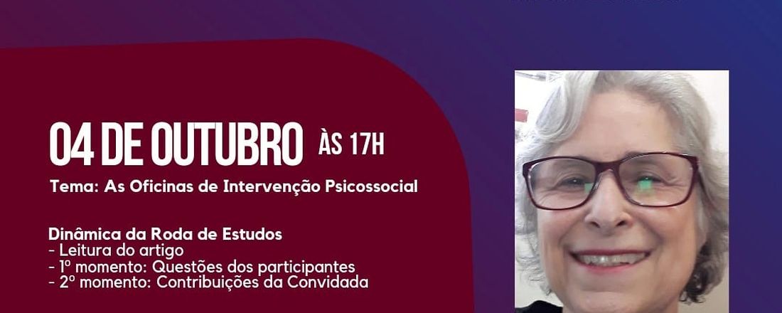 5ª RODA DE ESTUDOS: Oficinas de Intervenção Psicossocial