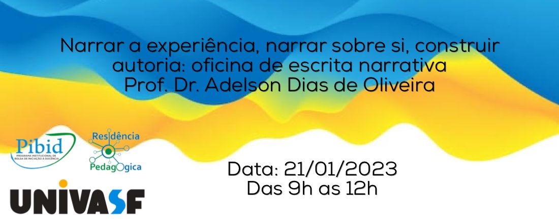 Atividade de formação PIBID e PRP Univasf - Narrar a experiência, narrar sobre si, construir autoria: oficina de escrita narrativa