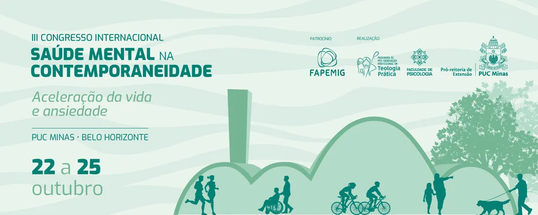 III Congresso Internacional de Saúde Mental na Contemporaneidade: aceleração da vida e ansiedade