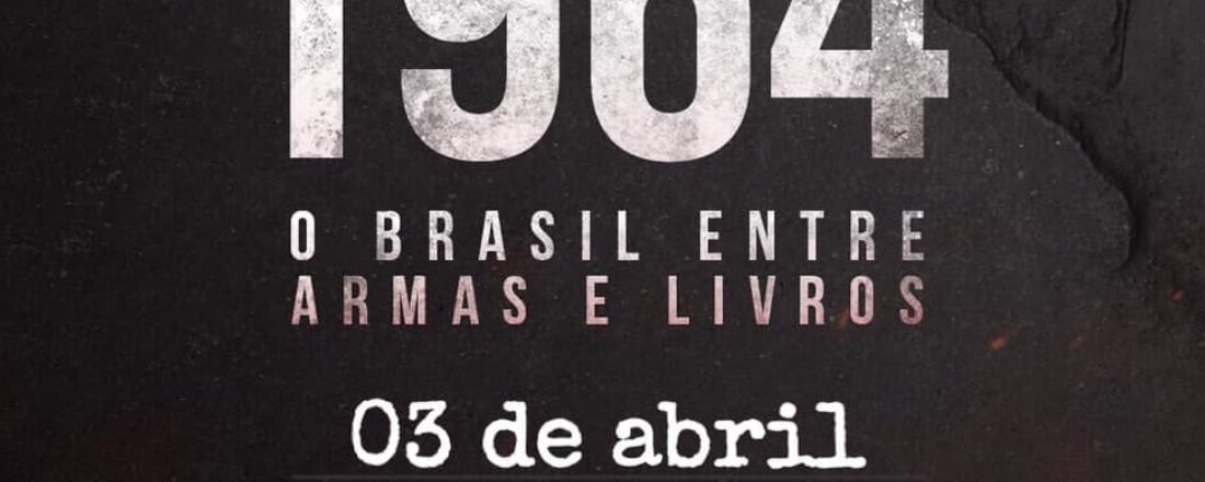 CINE Jurisdição: 1964 - O Brasil entre armas e livros