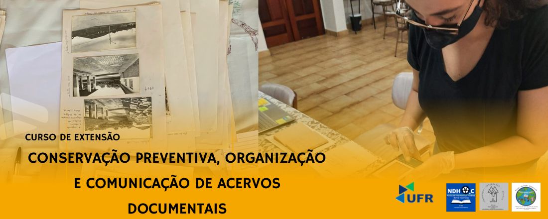 CONSERVAÇÃO PREVENTIVA, ORGANIZAÇÃO E COMUNICAÇÃO DE ACERVOS DOCUMENTAIS DO NÚCLEO DE DOCUMENTAÇÃO HISTÓRICA OTÁVIO CANAVARROS (NDHOC) da Universidade Federal de Rondonópolis (UFR) E DA PROVÍNCIA SANTA TEREZA DO MENINO JESUS