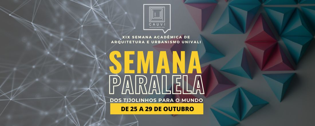 XIX Semana Acadêmica Arquitetura e Urbanismo Univali