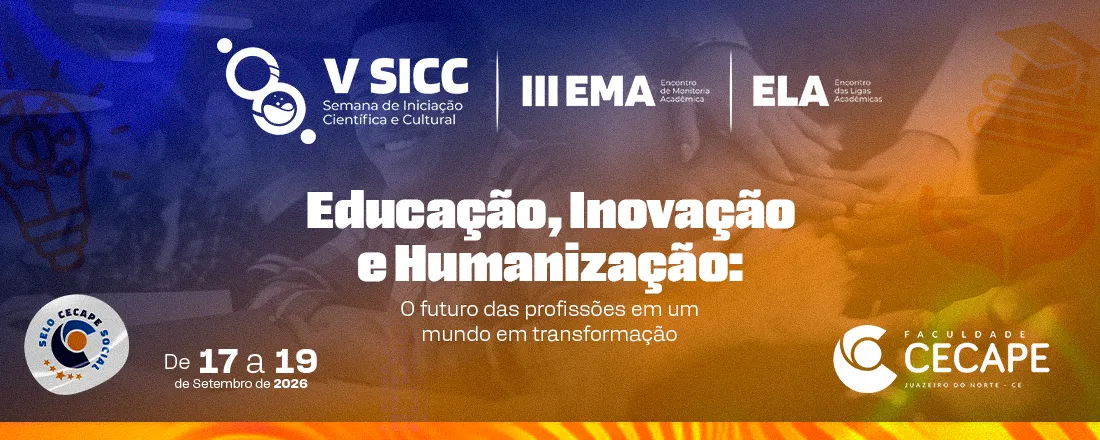 V SEMANA DE INICIAÇÃO CIENTÍFICA E CULTURAL, ENCONTRO DE MONITORIA ACADÊMICA E ENCONTRO DE LIGAS ACADÊMICAS DA FACULDADE CECAPE