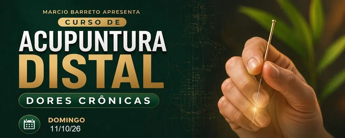 ACUPUNTURA DISTAL - Dores crônicas