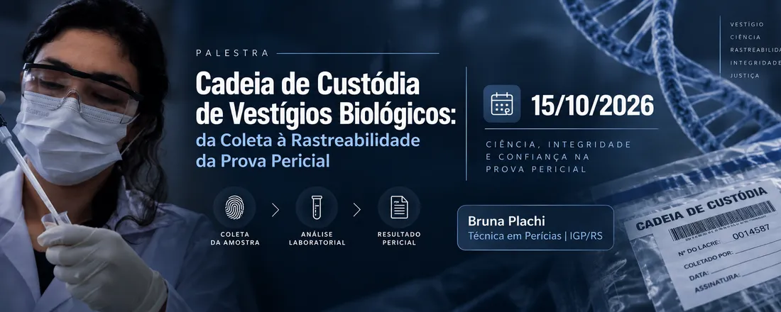 Cadeia de Custódia de Vestígios Biológicos: da Coleta à Rastreabilidade da Prova Pericial