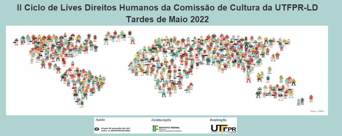 II Ciclo de Lives de Direitos Humanos da Comissão de Cultura da UTFPR-LD - Tardes de Maio