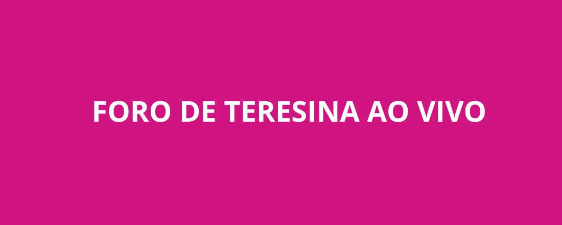 Foro de Teresina ao vivo