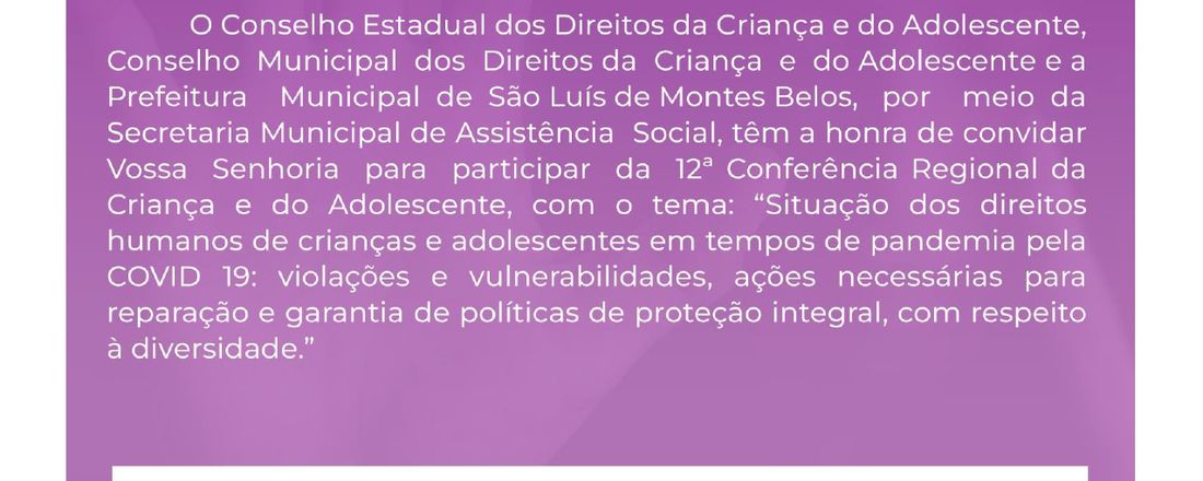 12ª CONFERÊNCIA REGIONAL DA CRIANÇA E DO ADOLESCENTE NA CIDADE DE SÃO LUIS DE MONTES BELOS - GOIÁS