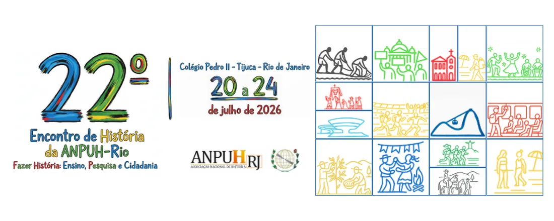 22º Encontro de História da ANPUH-Rio. Fazer História: Ensino, Pesquisa e Cidadania