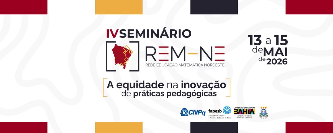 IV Seminário da Rede Educação Matemática Nordeste: a Equidade na Inovação de Práticas Pedagógicas