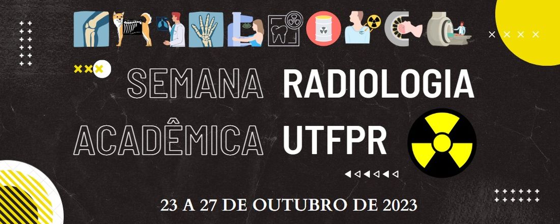 Semana Acadêmica da Radiologia-UTFPR - 2023