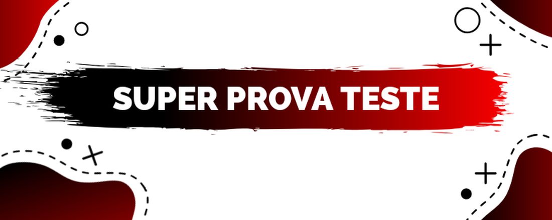 SUPER PROVA TESTE