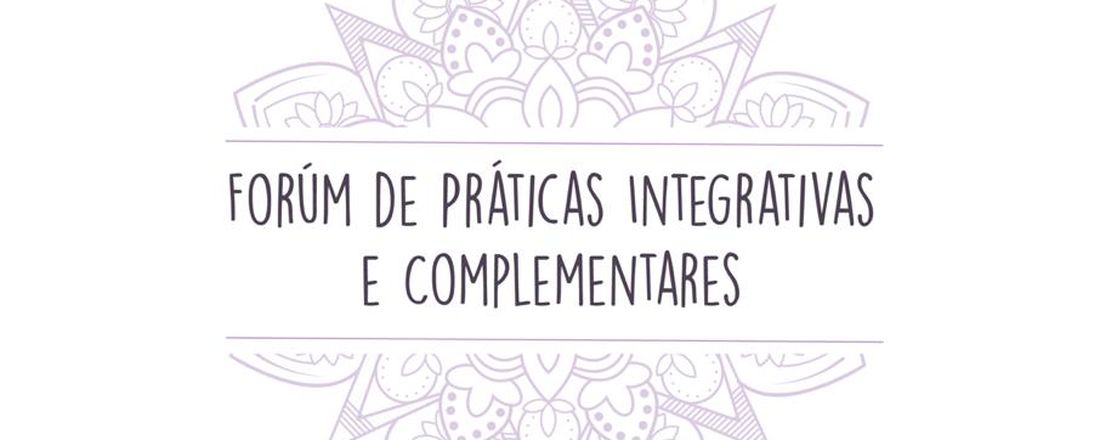 Fórum de Práticas Integrativas e Complementares em Saúde
