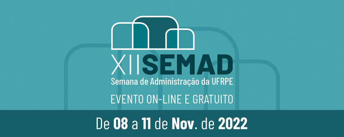 XII Semana de Administração (SEMAD) da UFRPE