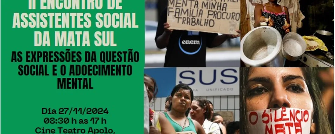 II ENCONTRO DE ASSISTENTES SOCIAIS DA MATA SUL:  as expressões da questão social e o adoecimento mental
