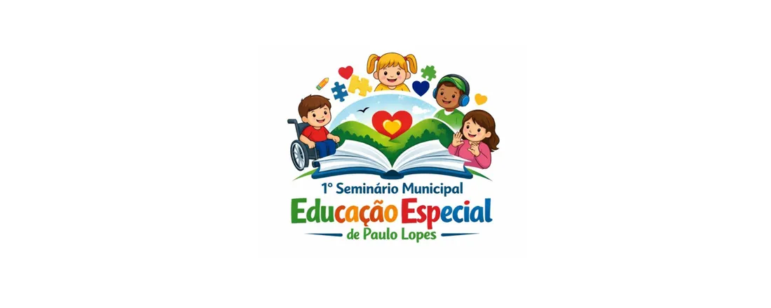 1º SEMINÁRIO DE EDUCAÇÃO ESPECIAL DO MUNICÍPIO DE PAULO LOPES | INCLUSÃO EM AÇÃO - POR UMA EDUCAÇÃO SEM BARREIRAS
