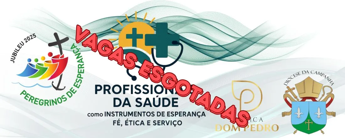 Jubileu da Saúde: Profissionais da Saúde como Instrumentos de Esperança: Fé, Ética e Serviço