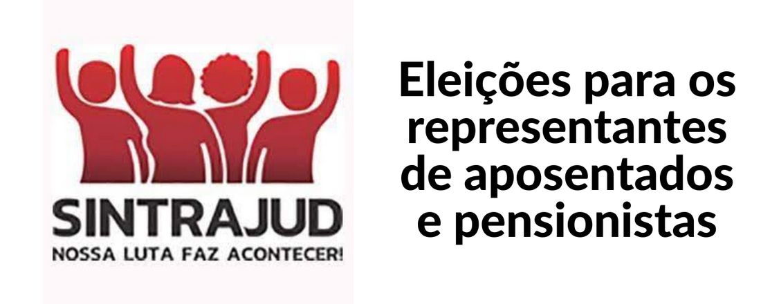 Eleições para representantes dos aposentados e pensionistas