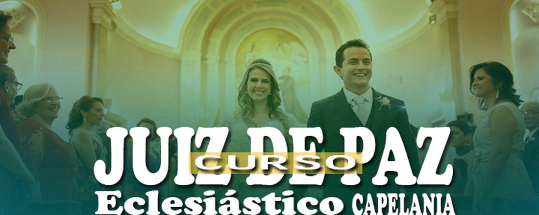 Curso de Juiz de Paz Eclesiástico e Capelania