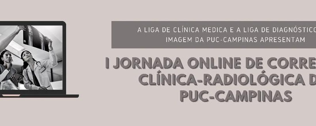 I Jornada On-line de Correlação Clínica Radiológica da PUC-Campinas