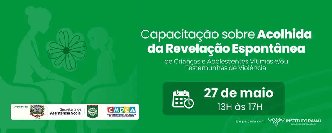 Capacitação Sobre Acolhida da Revelação Espontânea de Crianças e Adolescentes Vítimas e/ou Testemunhas de Violência - Marechal Cândido Rondon/PR