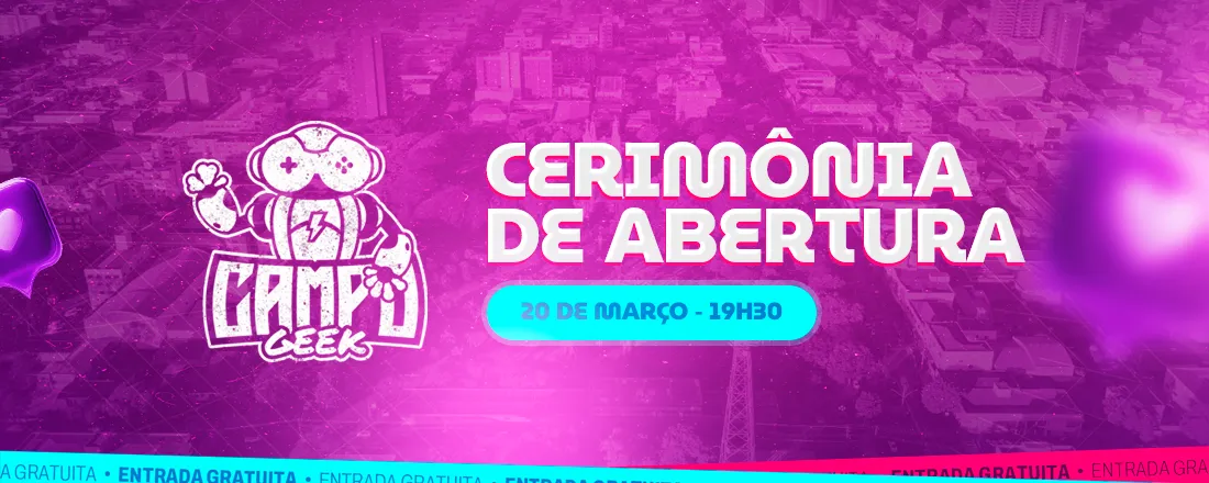 Cerimônia de Abertura Campo Geek 2026