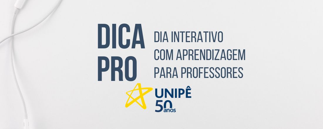 DICA PRO 01: Dia Interativo  Com Aprendizagem  para professores