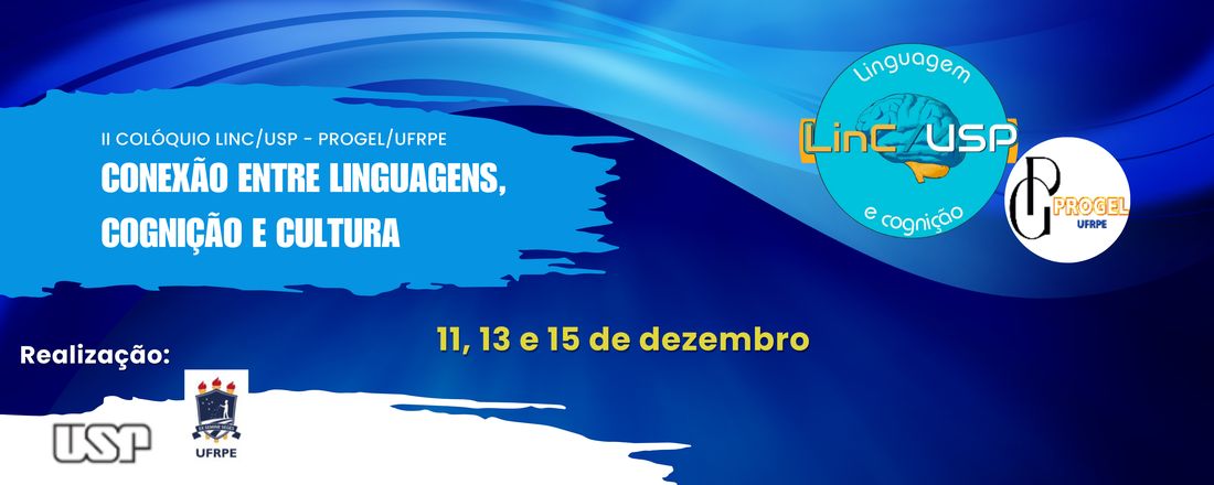 II Colóquio LinC/USP – PROGEL/UFRPE: Conexão entre Linguagens, Cognição e Cultura