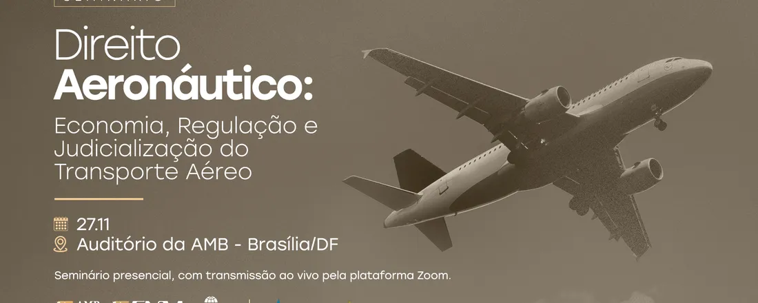 Seminário sobre Direito Aeronáutico: Economia, Regulação e Judicialização do Transporte Aéreo