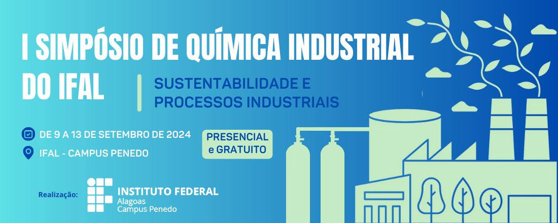 I SIMPÓSIO DE QUÍMICA INDUSTRIAL DO IFAL: Sustentabilidade e Processos Industriais