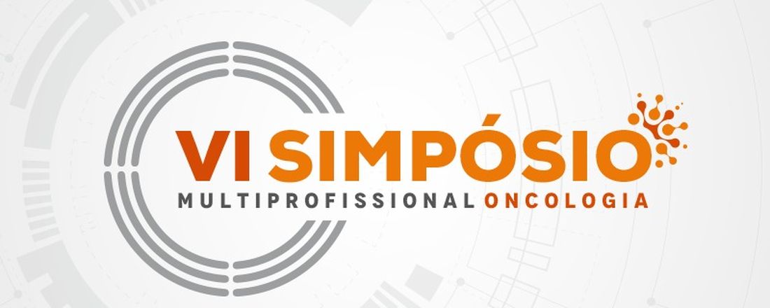 VI Simpósio Multiprofissional de Oncologia