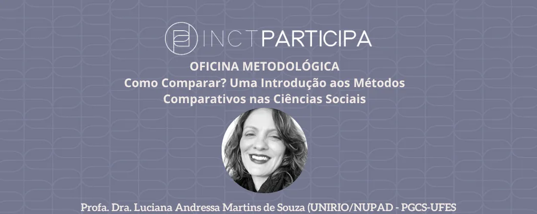 Oficina Metodológica - Como Comparar? Uma Introdução aos Métodos Comparativos nas Ciências Sociais