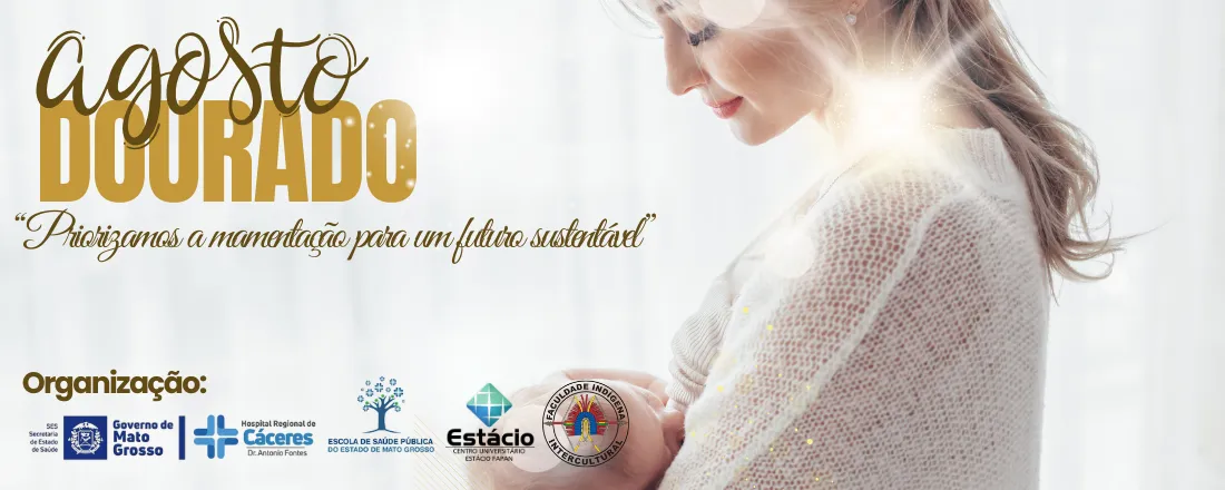 Agosto Dourado: Priorizamos a mamentação para um futuro sustentável