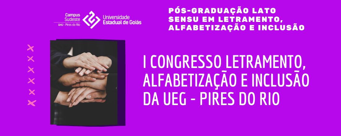 I Congresso Letramento, Alfabetização e Inclusão da UEG - Pires do Rio