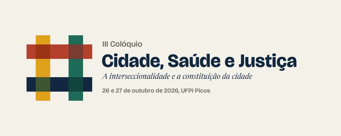 III Colóquio Cidade, Saúde e Justiça: a interseccionalidade e a constituição da cidade
