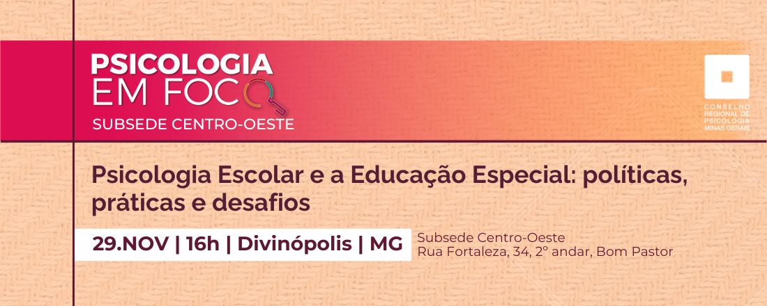 Psicologia em Foco: Psicologia Escolar e a Educação Especial: políticas, práticas e desafios