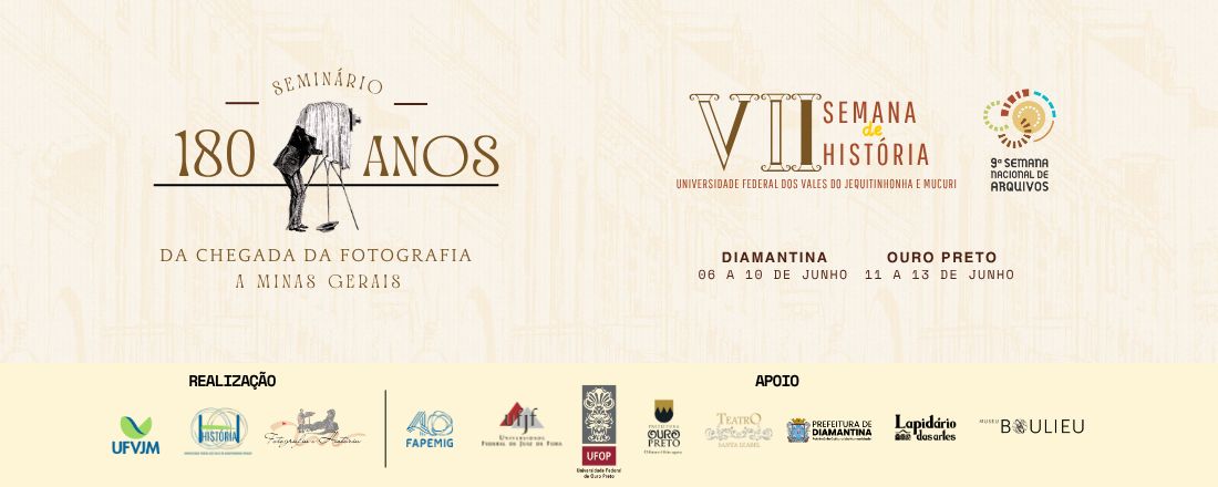 Seminário 180 anos da chegada da Fotografia a Minas Gerais - VII Semana de História da UFVJM