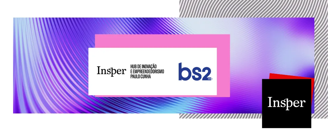 Hub do Insper + BS2 apresentam: Insights para empresários e executivos de finanças