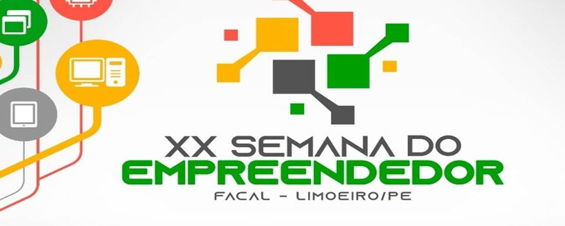 XX Semana do Empreendedor - II Encontro de Pesquisa e Extensão da FACAL                  "MUNDO DIGITAL: IMPACTOS NA FORMAÇÃO DO PROFISSIONAL"