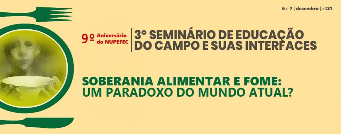 3º Seminário de Educação do Campo e suas Interfaces - 9º Aniversário do NUPEFEC