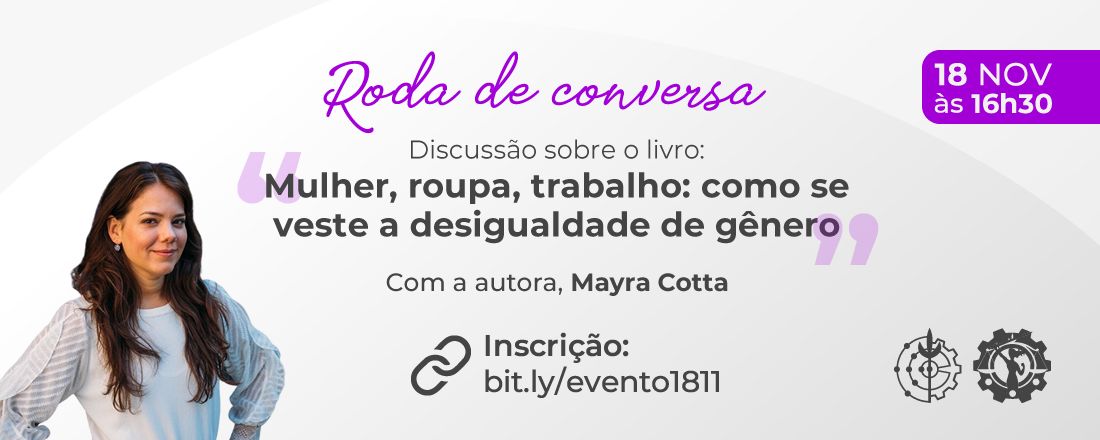 Roda de conversa - Discussão sobre o livro: Mulher, roupa, trabalho: como se veste a desigualdade de gênero
