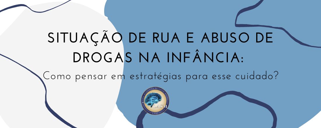 Situação de Rua e Abuso de Drogas na infância