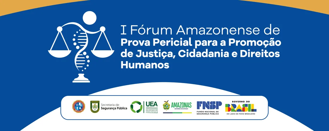 I Fórum Amazonense de Prova Pericial para a Promoção de Justiça, Cidadania e Direitos Humanos