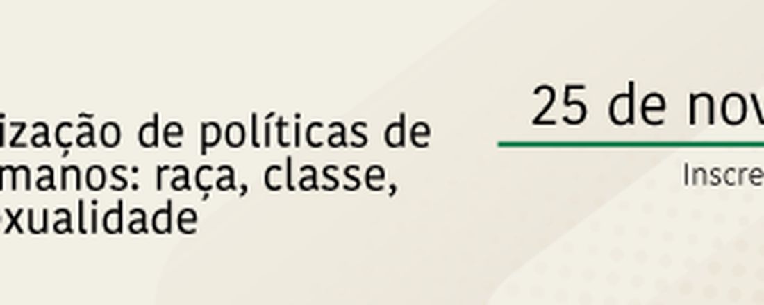 TRANSVERSALIZAÇÃO DE  POLÍTICAS  DE  DIREITOS  HUMANOS: RAÇA, CLASSE, GÊNERO E SEXUALIDADE.